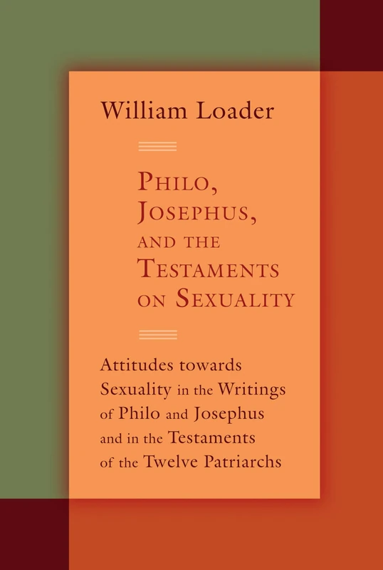 Philo, Josephus, and the Testaments on Sexuality: Attitudes towards Sexuality in the Writings of Philo and Josephus and in the Testaments of the ... in the Hellenistic Greco-Roman Era) - Image 1