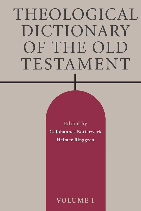 Theological Dictionary of the Old Testament; Vol I: Volume 1