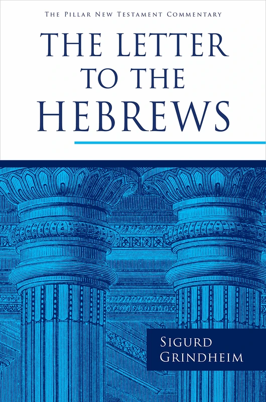 The Letter to the Hebrews (Pillar New Testament Commentary (Pntc))