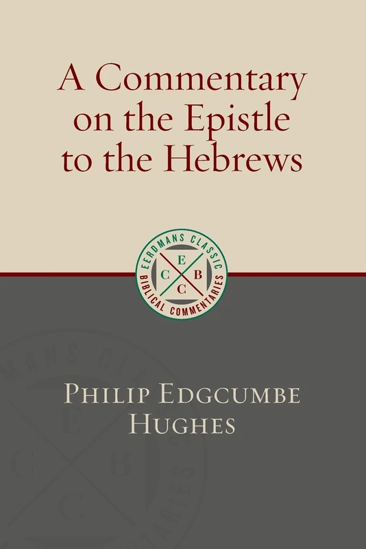 A Commentary on the Epistel to the Hebrews (Eerdmans Classic Biblical Commentaries) - Image 1