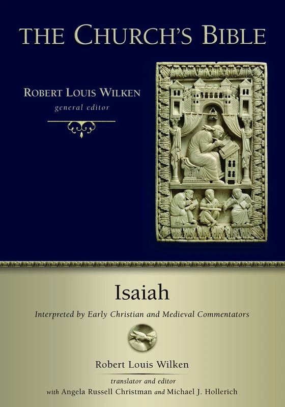 Isaiah: Interpreted by Early Christian and Medieval Commentators (The Church's Bible)