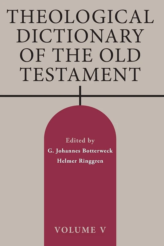 Theological Dictionary of the Old Testament, Volume V: 5