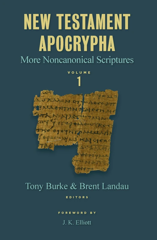 New Testament Apocrypha, Vol 1: More Noncanonical Scriptures