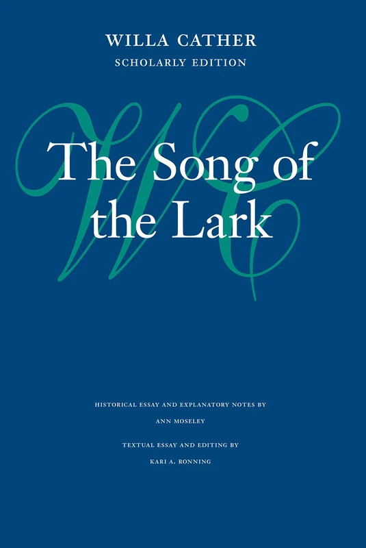 The Song of the Lark (Willa Cather Scholarly Edition)