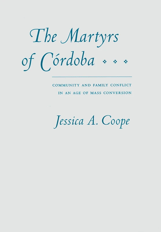 The Martyrs of Córdoba: Community and Family Conflict in an Age of Mass Conversion - Image 1