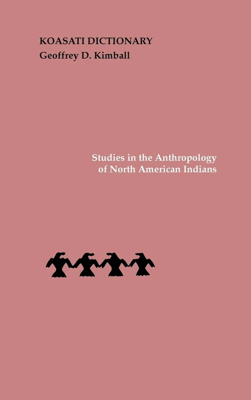 Koasati Dictionary (Studies in the Anthropology of North American Indians)