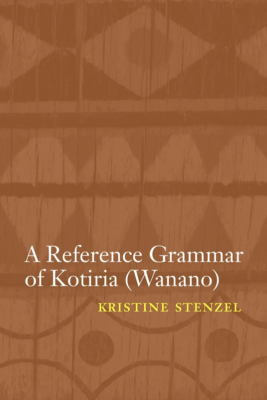 A Reference Grammar of Kotiria (Wanano) (Studies in the Native Languages of the Americas)