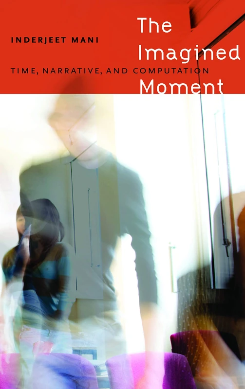 The Imagined Moment: Time, Narrative, and Computation (Frontiers of Narrative) - Image 1