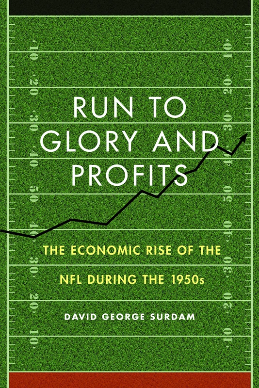 Run to Glory and Profits: The Economic Rise of the NFL during the 1950s