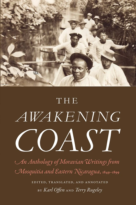 The Awakening Coast: An Anthology of Moravian Writings from Mosquitia and Eastern Nicaragua, 1849-1899 - Image 1