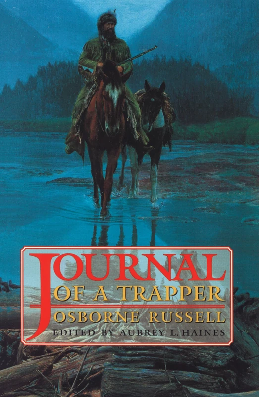 Journal of a Trapper: Edited from the Original Manuscript in the William Robertson Coe Collection of Western Americana in the Yale University Library: ... / Cby Aubrey L. Haines (Bison Book S) - Image 1