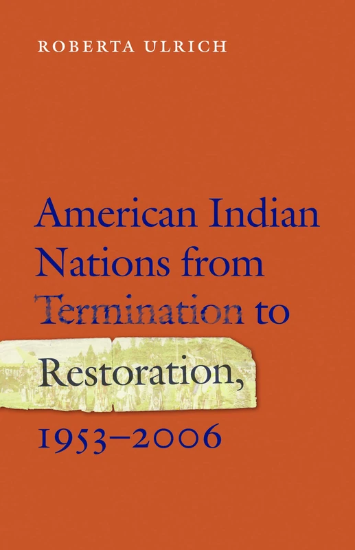 American Indian Nations from Termination to Restoration, 1953-2006