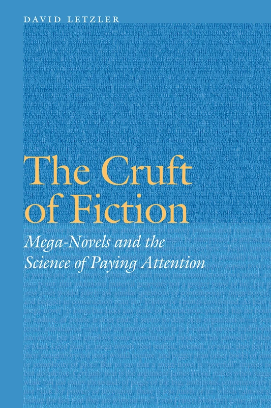 The Cruft of Fiction: Mega-Novels and the Science of Paying Attention (Frontiers of Narrative) - Image 1