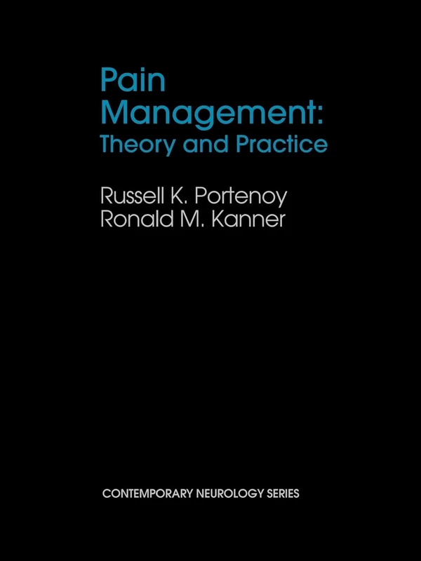 Pain Management: Theory and Practice: 48 (Contemporary Neurology Series)