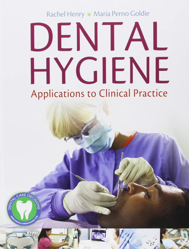 Dental Hygiene: Applications to Clinical Practice
