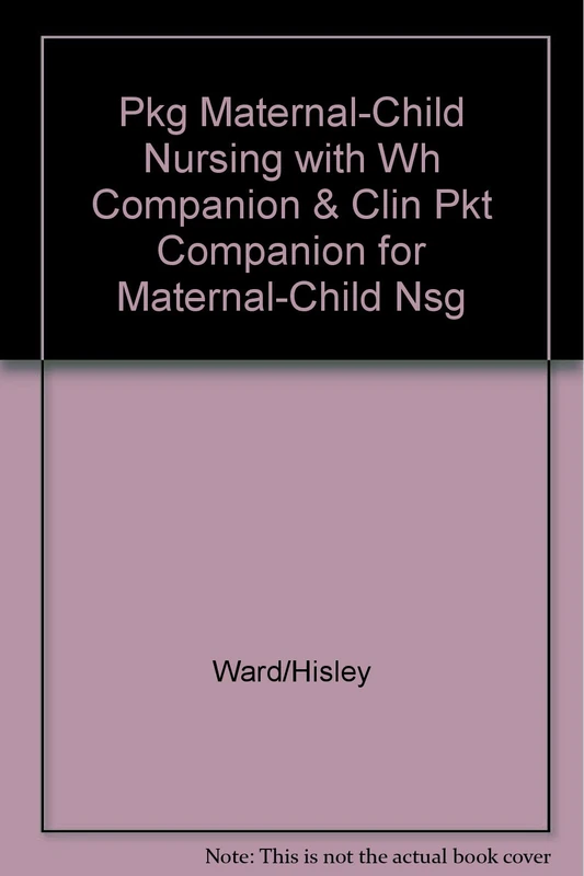 Pkg Maternal-Child Nursing with WH Companion & Clin Pkt Companion for Maternal-Child Nsg