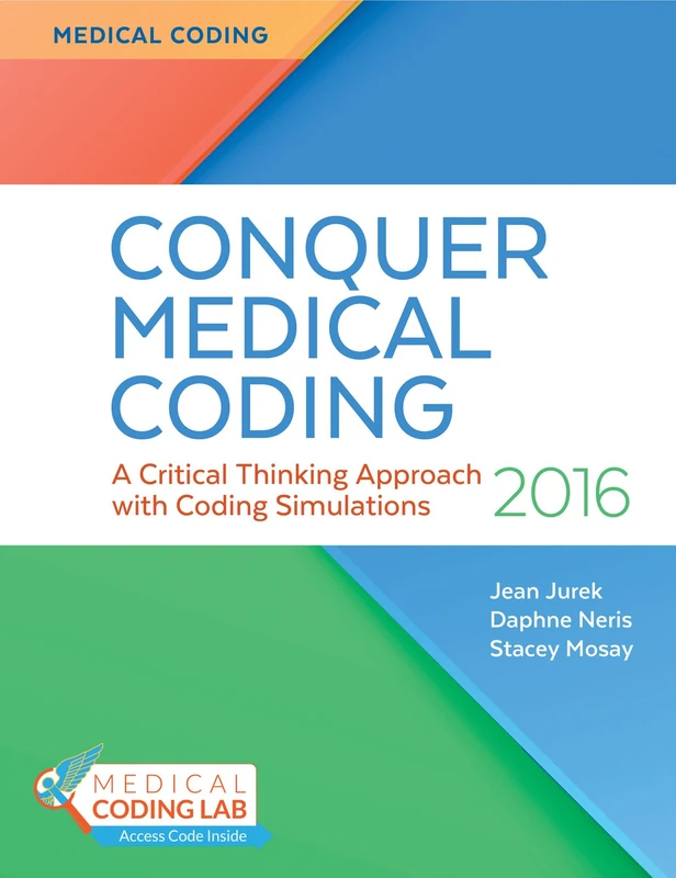 Conquer Medical Coding 2016: A Critical Thinking Approach with Coding Simulations