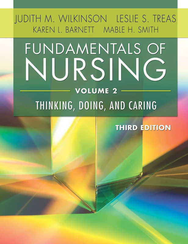 Fundamentals of Nursing, Volume 2: Thinking, Doing, and Caring