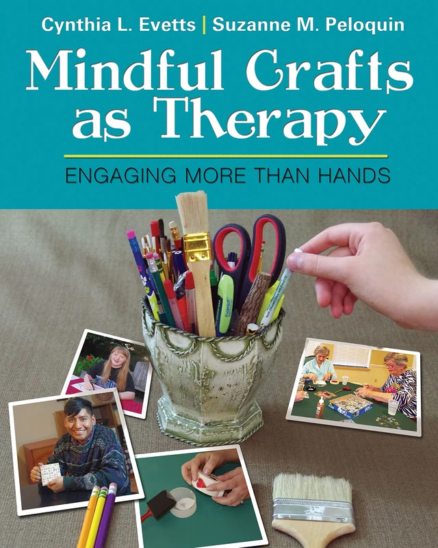 Mindful Crafts as Therapy - F.A. Davis Occupational Therapy Book