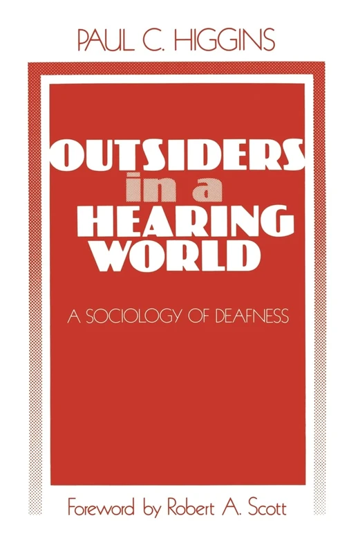 Outsiders in a Hearing World: A Sociology of Deafness: 10 (Sociological Observations)