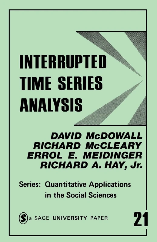 MCDOWALL: INTERRUPTED TIME SERIES ANALYSIS (PAPER)SIS (PAPER): 21 (Quantitative Applications in the Social Sciences)