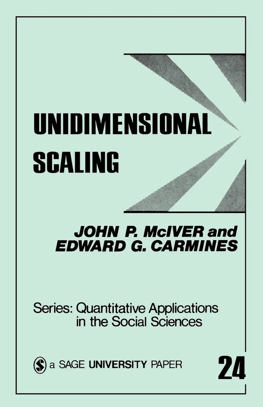 MCIVER: UNIDIMENSIONAL SCALING (PAPER): 24 (Quantitative Applications in the Social Sciences)