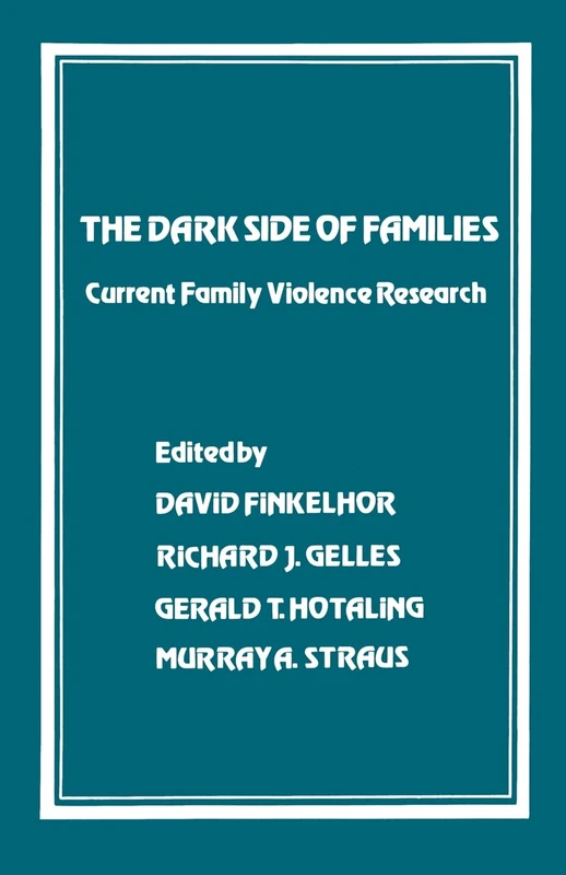 The Dark Side of Families: Current Family Violence Research