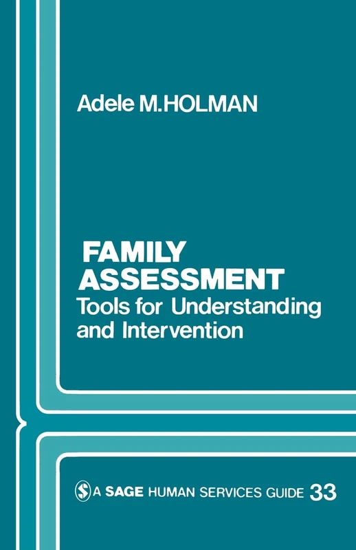 Family Assessment: Tools for Understanding and Intervention: 33 (SAGE Human Services Guides)