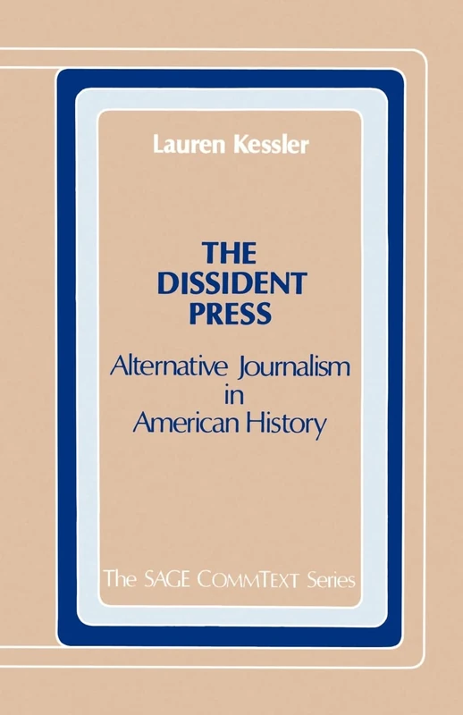 The Dissident Press: Alternative Journalism in American History: 13 (Commtext Series) - Image 1