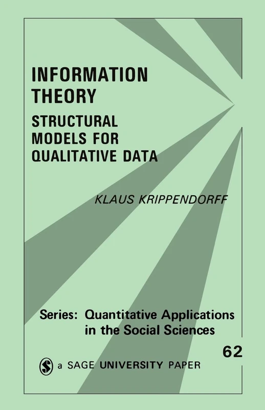 Information Theory: Structural Models for Qualitative Data: 62 (Quantitative Applications in the Social Sciences)