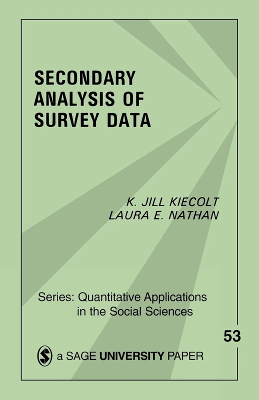 Secondary Analysis of Survey Data (Quantitative Applications in the Social Sciences): 53