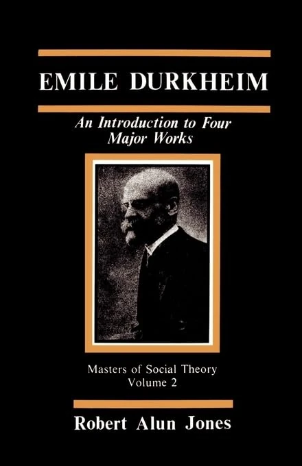 Emile Durkheim: An Introduction to Four Major Works: 2 (The Masters of Sociological Theory)
