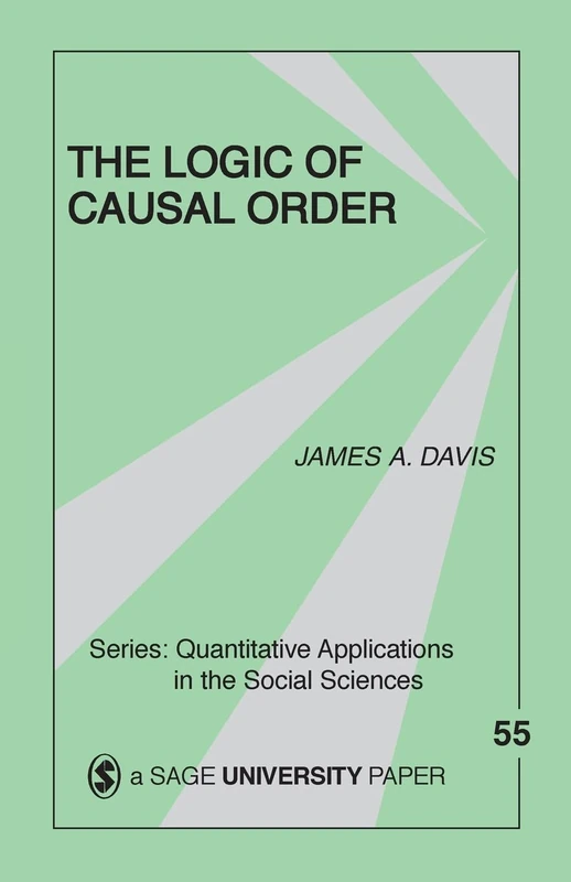 The Logic of Causal Order: 55 (Quantitative Applications in the Social Sciences)