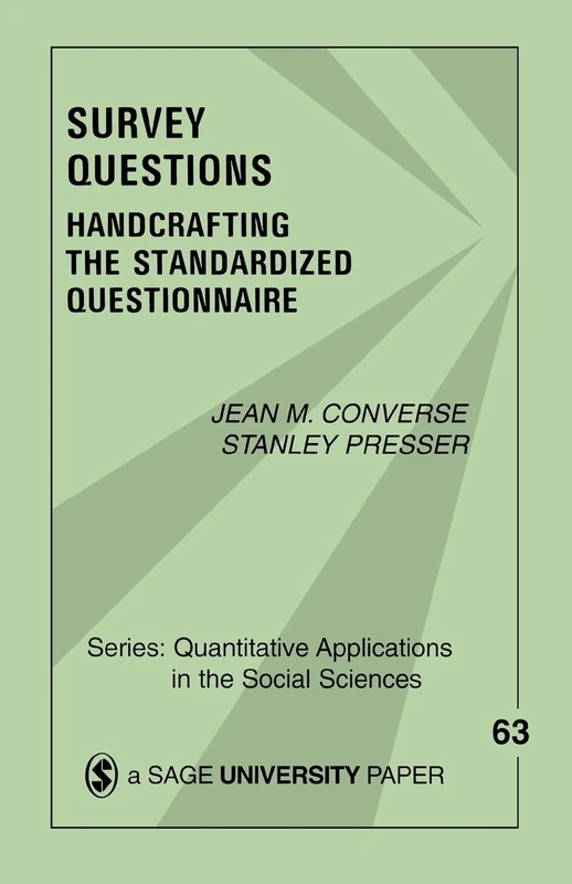 Survey Questions: Handcrafting the Standardized Questionnaire (Quantitative Applications in the Social Sciences): 63