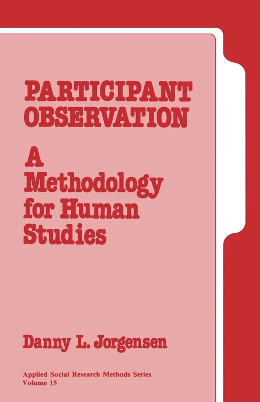 Participant Observation: A Methodology for Human Studies: 15 (Applied Social Research Methods)