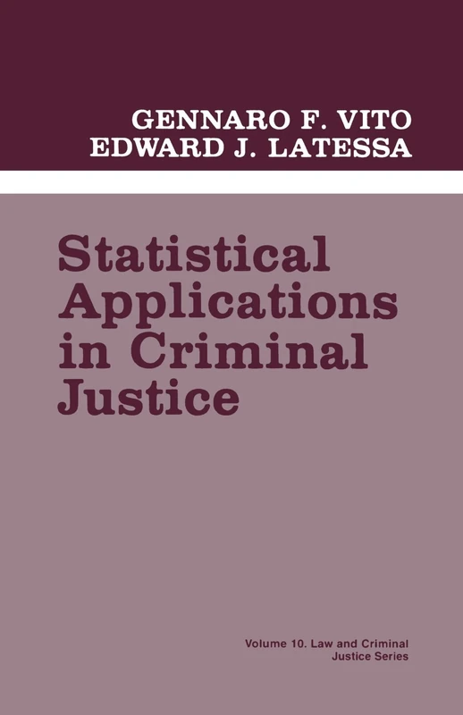 Statistical Applications in Criminal Justice: 10 (Law and Criminal Justice System)