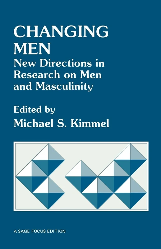 Changing Men: New Directions in Research on Men and Masculinity: 88 (SAGE Focus Editions)