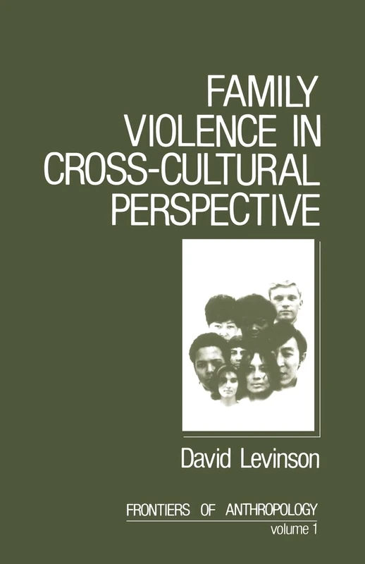 Family Violence in Cross-Cultural Perspective: 1 (Frontiers of Anthropology)