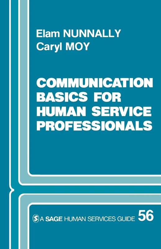 Communication Basics for Human Service Professionals: 56 (SAGE Human Services Guides)
