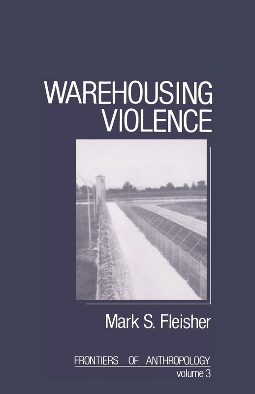 Warehousing Violence: 3 (Frontiers of Anthropology) - Image 1