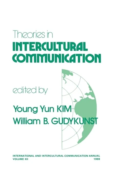 Theories in Intercultural Communication: 12 (International and Intercultural Communication Annual)