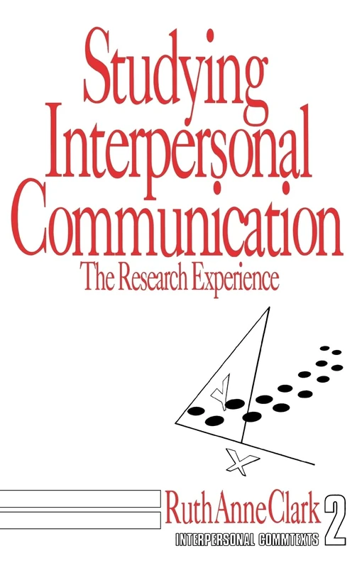 Studying Interpersonal Communication: The Research Experience: 2