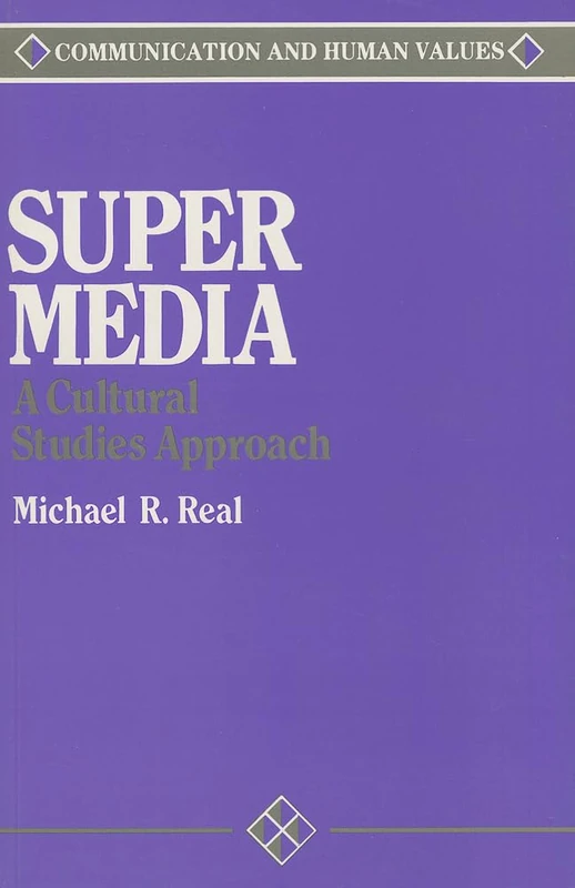 Super Media: A Cultural Studies Approach: 5 (Communication and Human Values)