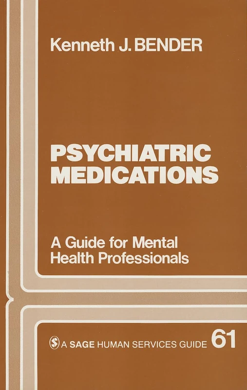 Psychiatric Medications: A Guide for Mental Health Professionals: 61 (SAGE Human Services Guides)