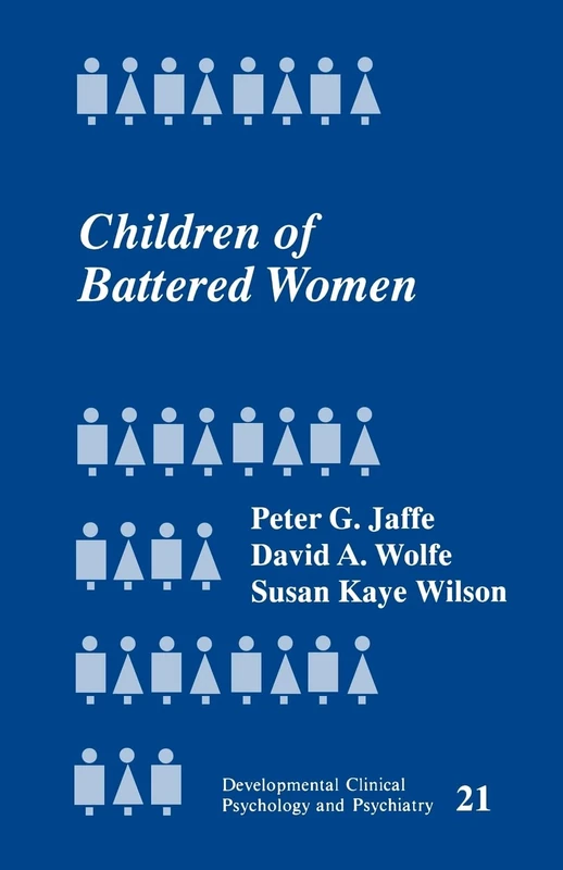 Children of Battered Women: 21 (Developmental Clinical Psychology and Psychiatry)