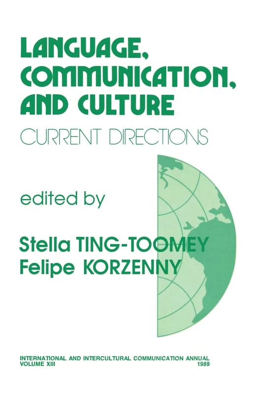 Language, Communication, and Culture: Current Directions: 13 (International and Intercultural Communication Annual)