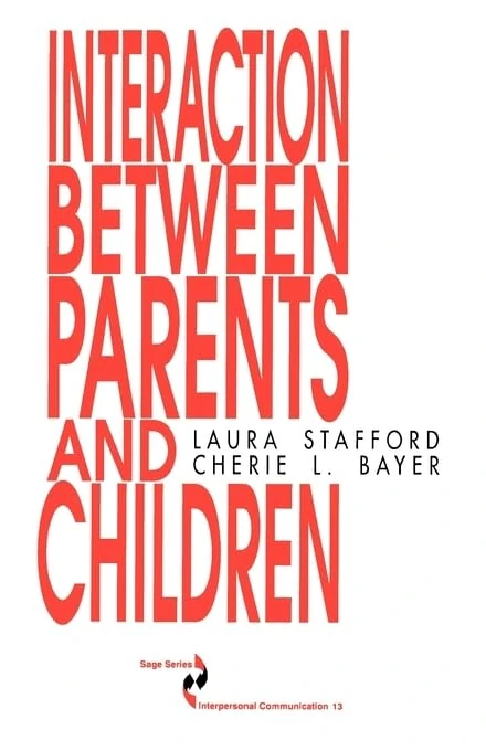 Interaction between Parents and Children: 13 (SAGE Series in Interpersonal Communication)