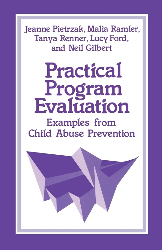 Practical Program Evaluation: Examples from Child Abuse Prevention (SAGE Sourcebooks for the Human Services)