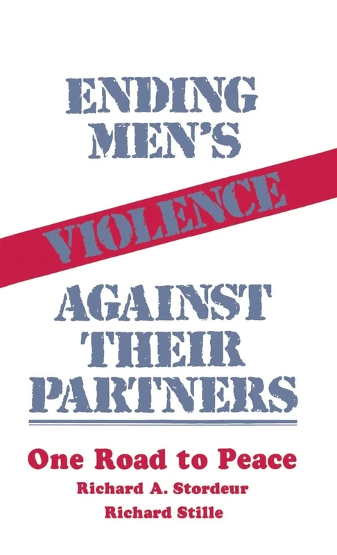 Ending Men′s Violence against Their Partners: One Road to Peace