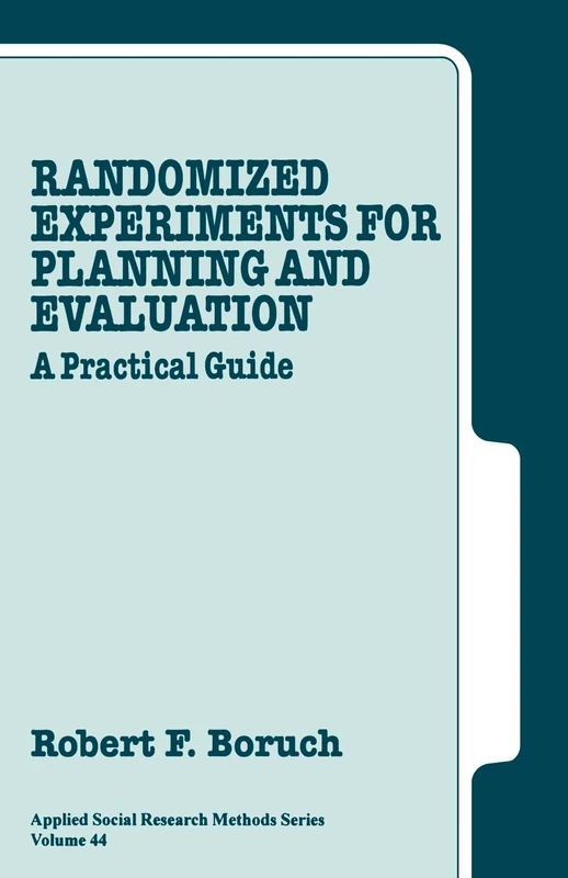 Randomized Experiments for Planning and Evaluation: A Practical Guide: 44 (Applied Social Research Methods)
